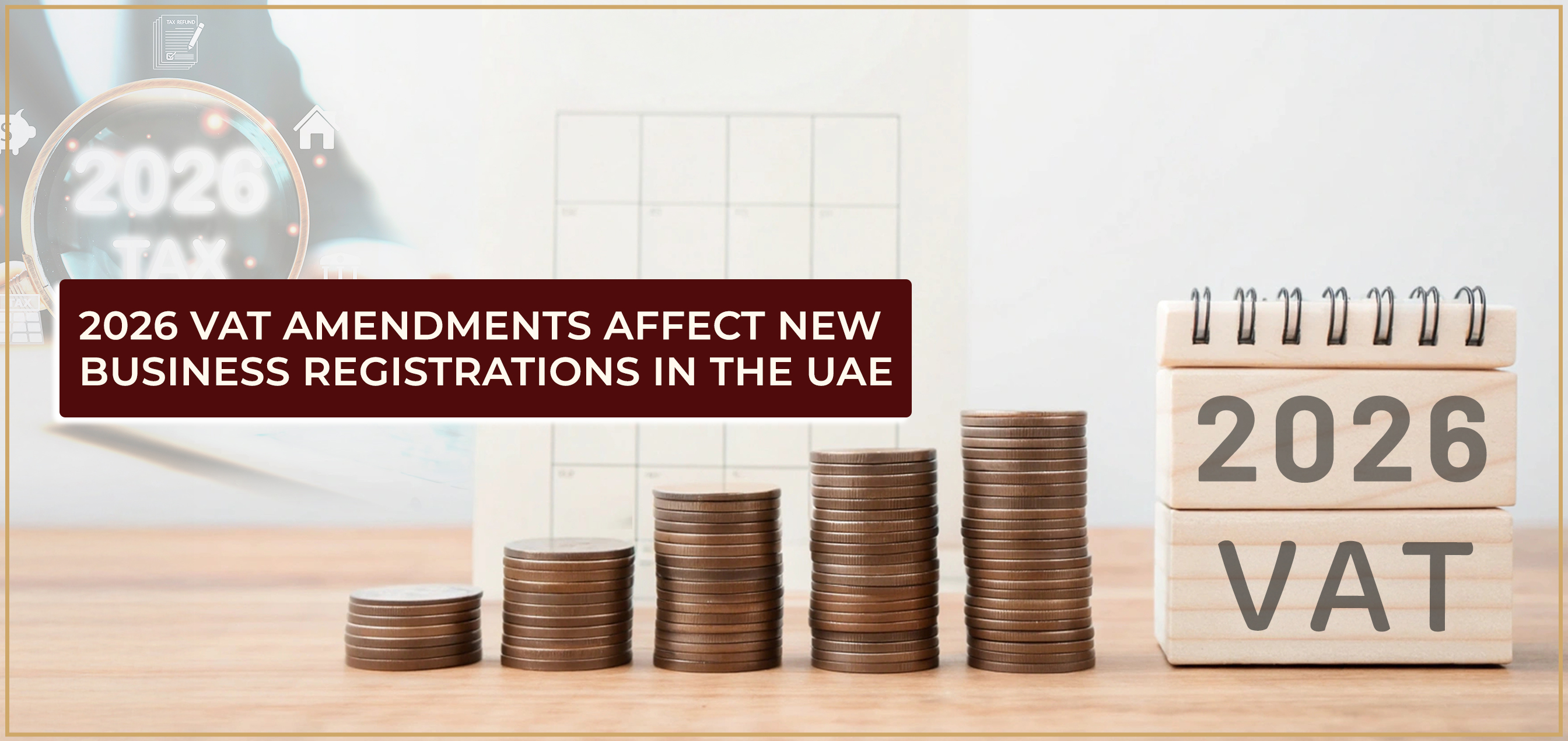 2026-vat-amendments-affect-new-business-registrations-in-the-uae